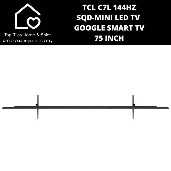 TCL C7L 144Hz SQD-Mini LED Google Smart TV - 75 Inch