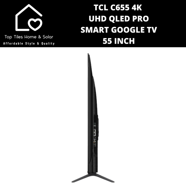 TCL C655 4K UHD QLED PRO Smart Google TV - 55 Inch