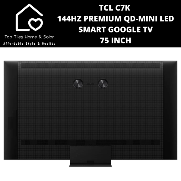 TCL C7K 144HZ Premium QD-Mini LED Smart Google TV - 75 Inch