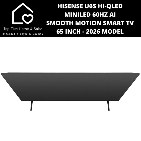 Hisense U6S Hi-QLED MiniLED 60Hz AI Smooth Motion Smart TV - 65 Inch 2026