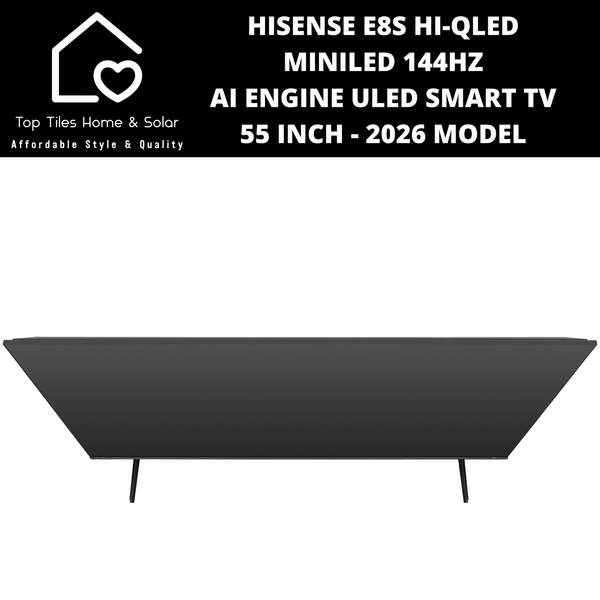 Hisense E8S Hi-QLED MiniLED 144Hz AI Engine Smart TV - 55 Inch 2026