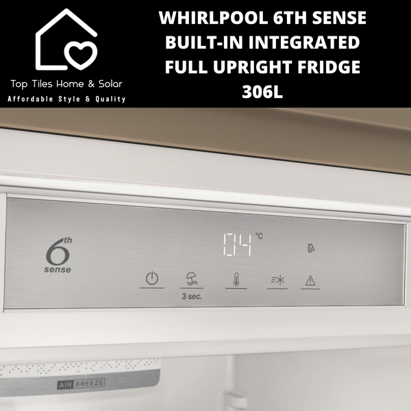Whirlpool 6th Sense Built-in Integrated Full Upright Fridge - 306L