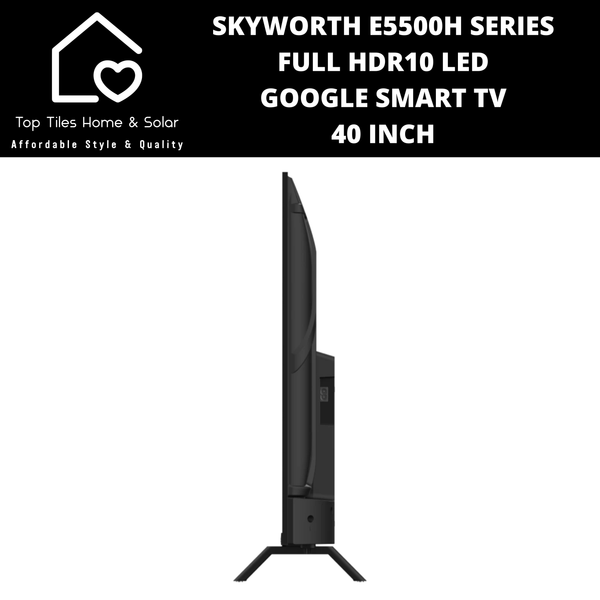 Skyworth E5500H Series Full HDR10 LED Google Smart TV - 40 Inch