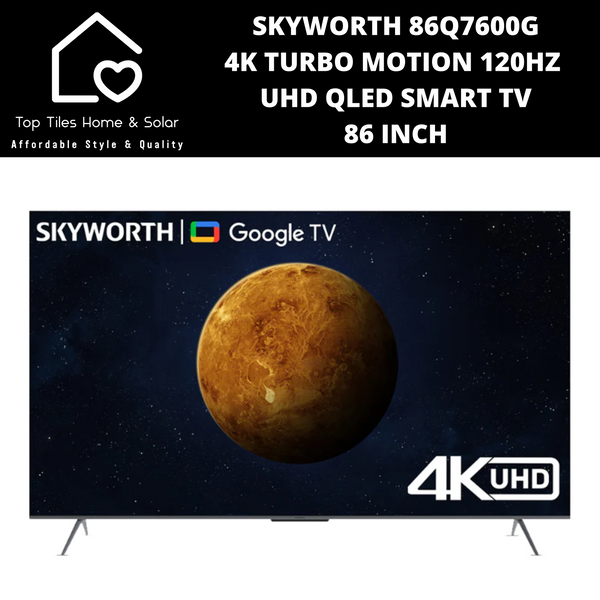 Skyworth 4K Turbo Motion 120Hz UHD QLED Smart TV - 86 Inch Q7600G