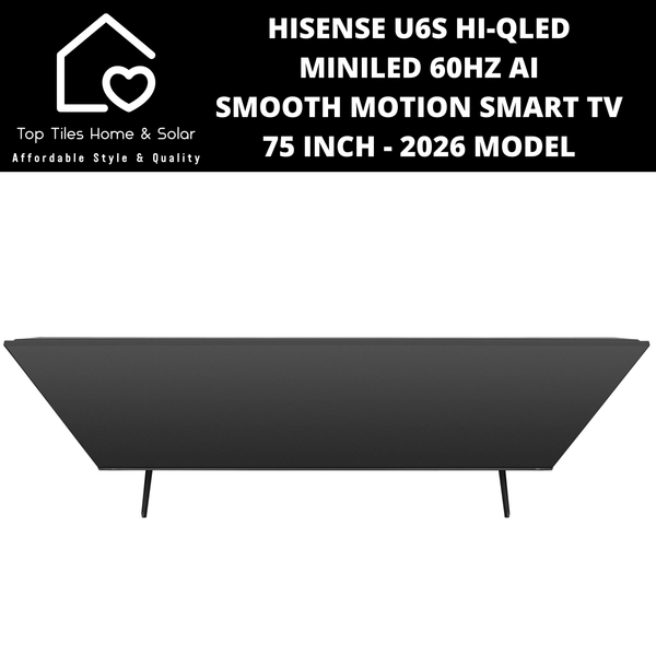 Hisense U6S Hi-QLED MiniLED 60Hz AI Smooth Motion Smart TV - 75 Inch 2026