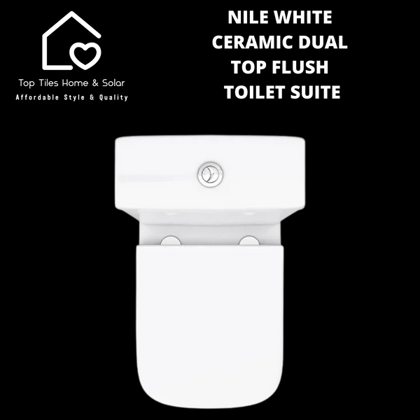 Nile White Ceramic Dual Top Flush Toilet Suite