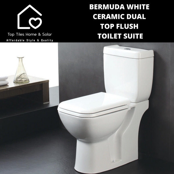 Bermuda White Ceramic Dual Top Flush Toilet Suite