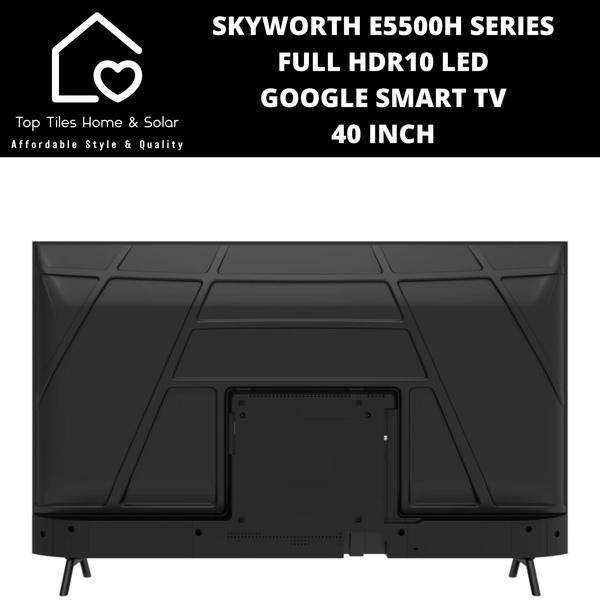 Skyworth E5500H Series Full HDR10 LED Google Smart TV - 40 Inch