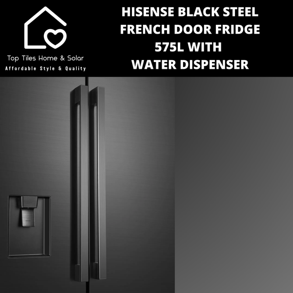 Hisense Black Steel French Door Fridge  - 575L With Water Dispenser