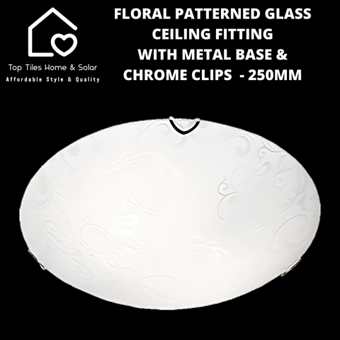 Floral Patterned Glass Ceiling Fitting with Metal Base & Chrome Clips  - 250mm