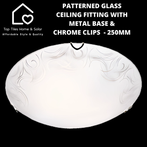 Patterned Glass Ceiling Fitting with Metal Base & Chrome Clips  - 250mm
