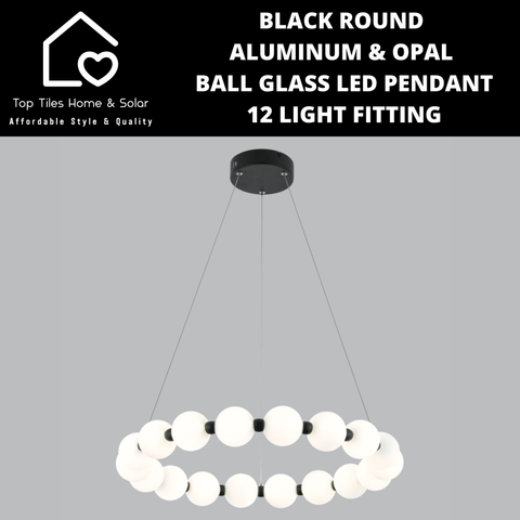Black Round Aluminum & Opal Ball Glass LED Pendant 12 Light Fitting