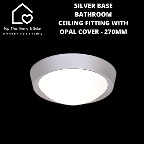 Silver Base Bathroom Ceiling Fitting with Opal Cover - 270mm