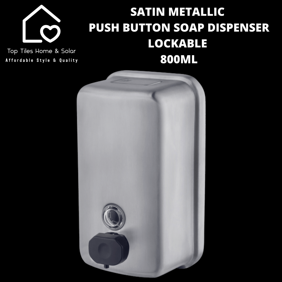 Satin Metallic Push Button Soap Dispenser Lockable - 800ml – Top Tiles ...