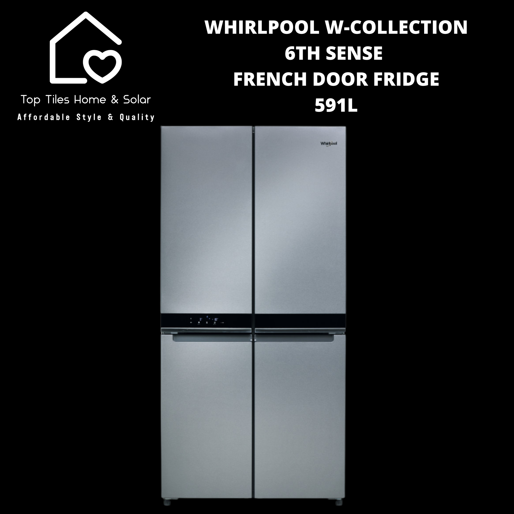 Whirlpool W-Collection 6th Sense French Door Fridge - 591L – Top Whirlpool W-Collection 6th Sense French Door Fridge - 591L – Top