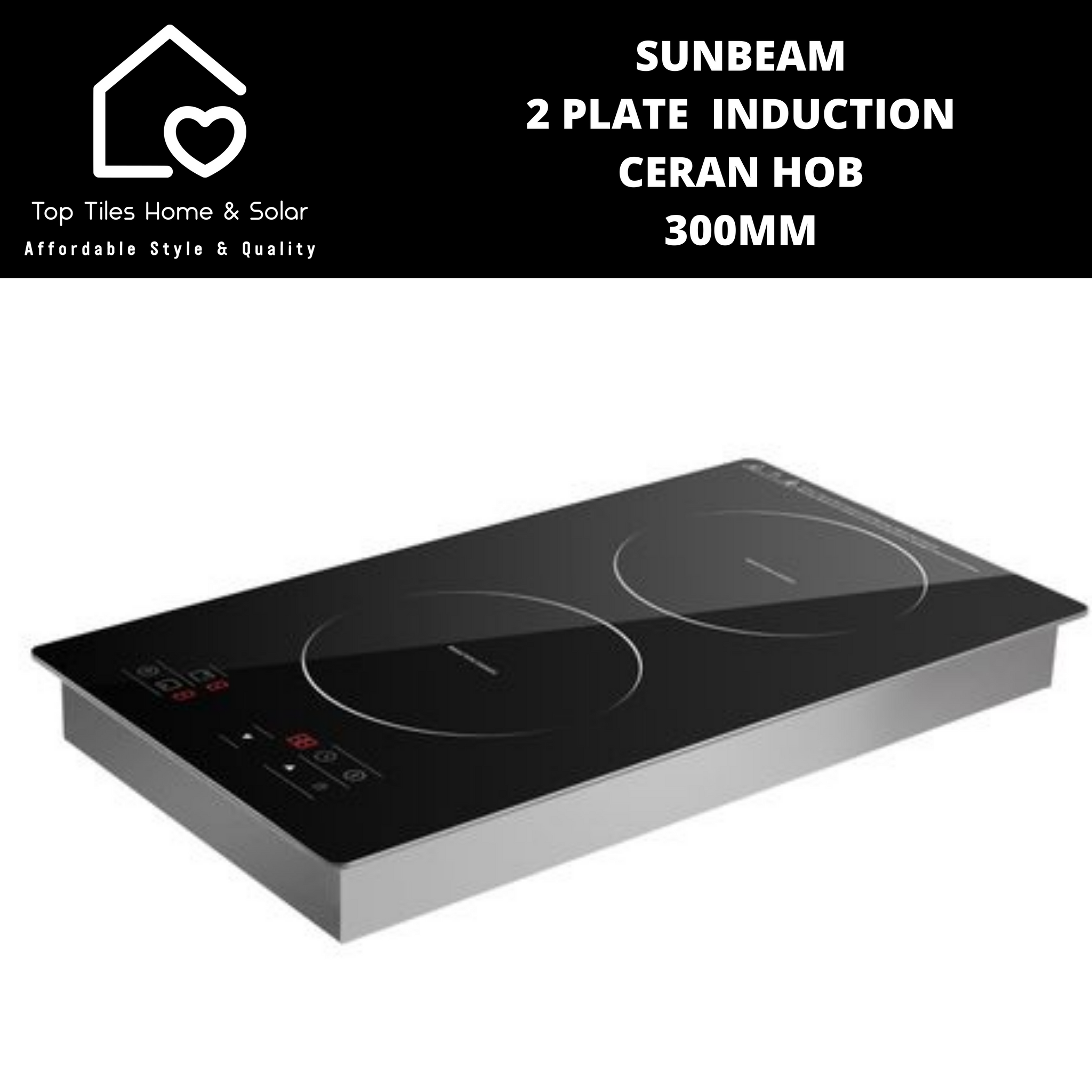 Sunbeam Induction 2 Plate Vetroceramic Hob - 300mm – Top Tiles Home u0026 Solar