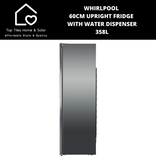 Whirlpool 60cm Upright Fridge with Water Dispenser - 358L
